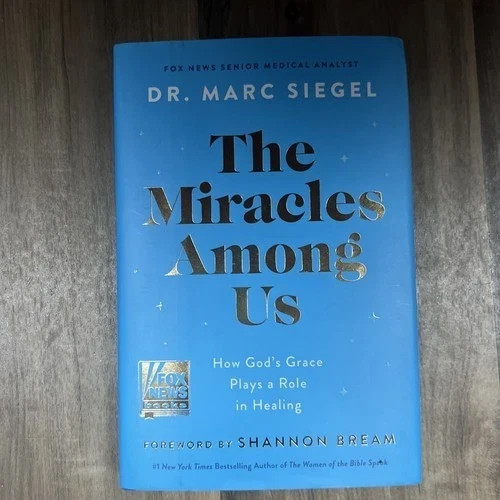 Dr Marc Siegel – The Miracles Among Us. Hardcover. BRAND NEW