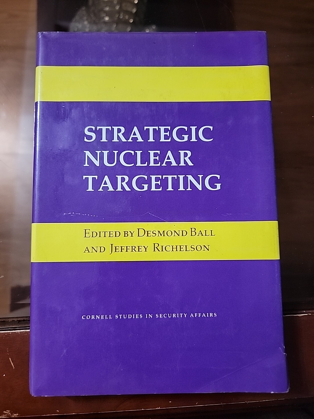 STRATEGIC NUCLEAR TARGETING (CORNELL STUDIES IN SECURITY By Desmond Ball