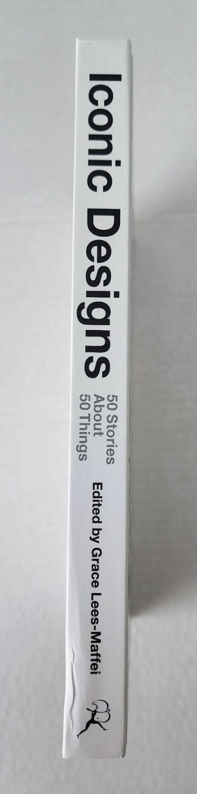 Iconic Designs: 50 Stories About 50 Things HC Grace Lees-Maffei Bloomsbury