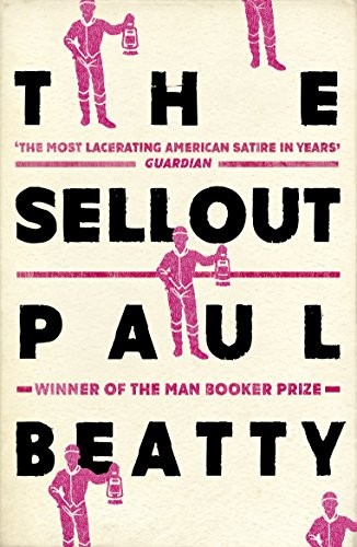 The Sellout: WINNER OF THE MAN BOOKER PR… by Beatty, Paul Paperback / softback