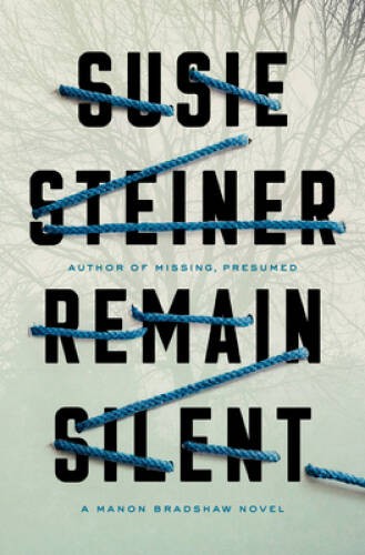 Remain Silent: A Manon Bradshaw Novel – Hardcover By Steiner, Susie – VERY GOOD