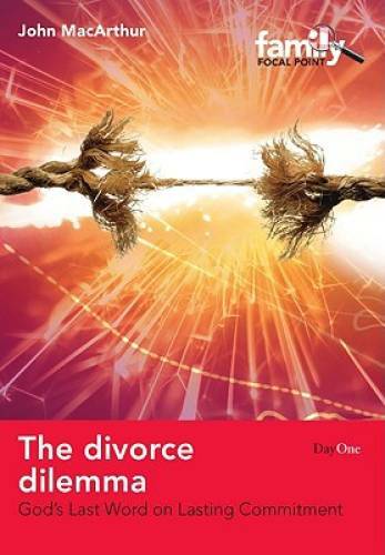 The Divorce Dilemma: God’s Last Word on Lasting Commitment (Family Focus) – GOOD