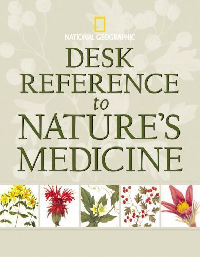 Desk Reference to Nature’s Medicine by Steven Foster, Rebecca L. Johnson and…