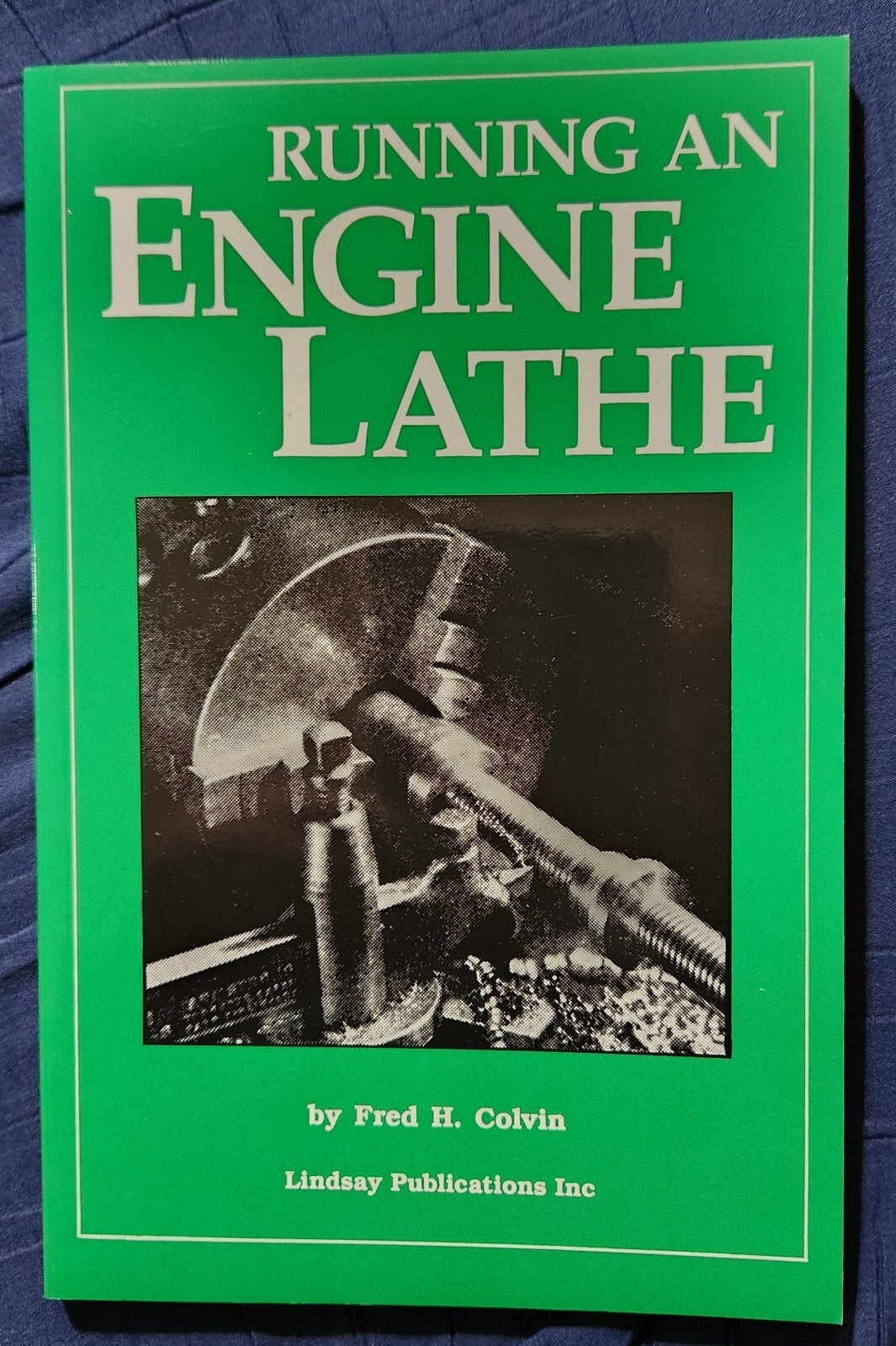 Running an Engine Lathe by Fred H. Colvin 1987 Paperback