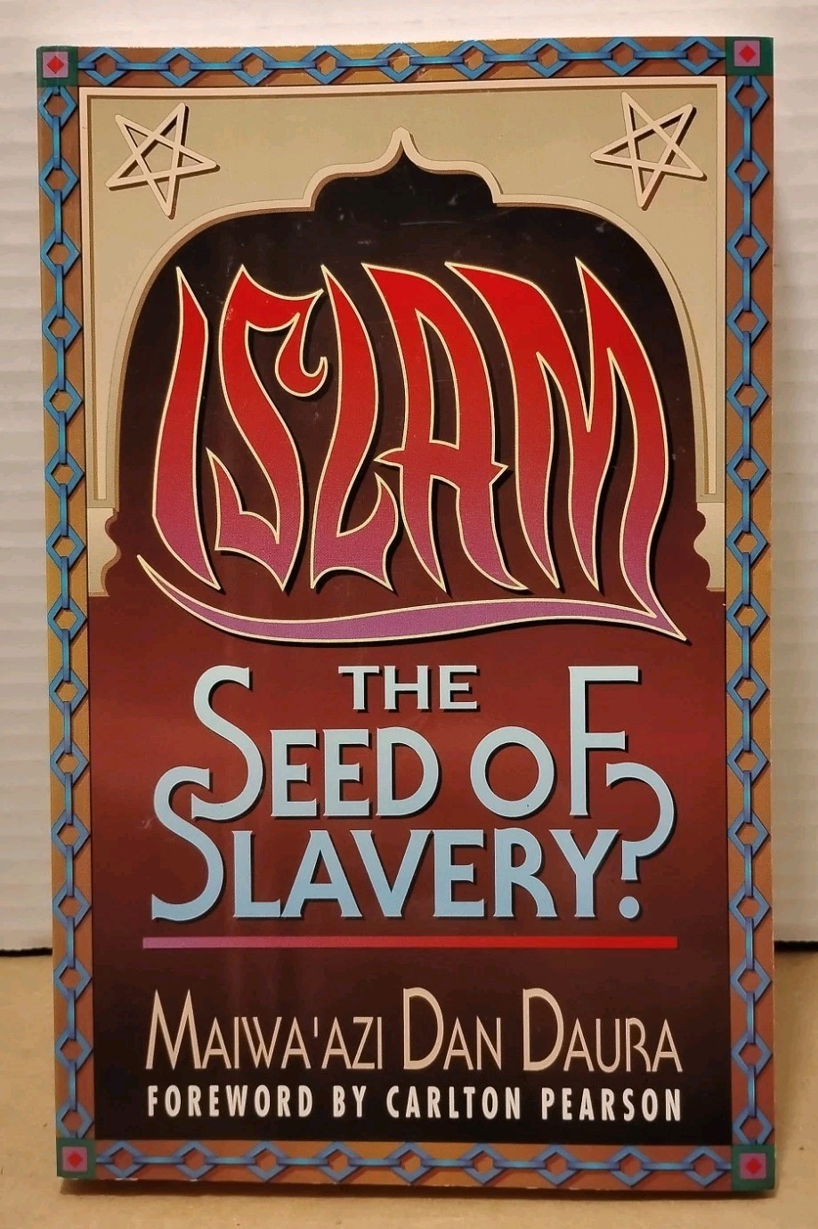 Islam : The Seed of Slavery by Maiwa A. Daura – 1996 – Trade Paperback