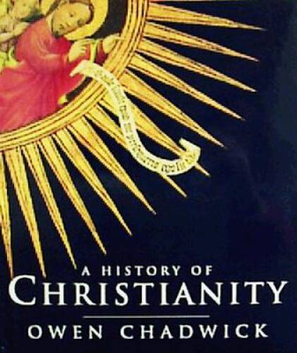 A History of Christianity – Hardcover By Chadwick, Owen – GOOD