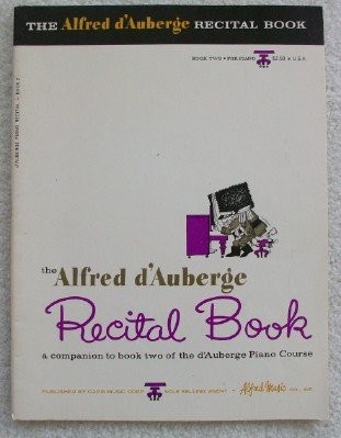 The Alfred d’Auberge Recital Book: A Companion to Book Two of the d’Auberge …