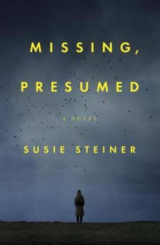 Missing, Presumed: A Novel – Hardcover By Steiner, Susie – GOOD