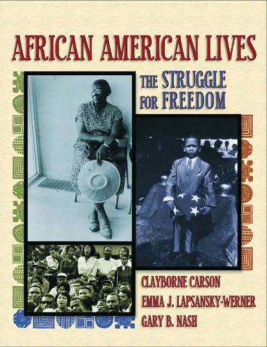 African American Lives: The Struggle for Freedom, Combined Volume, Nash, Gary B.
