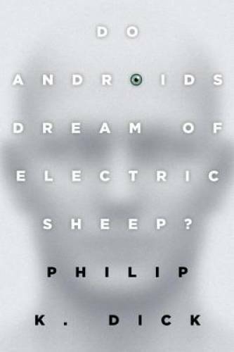 Do Androids Dream of Electric Sheep? – Paperback By Philip K. Dick – GOOD