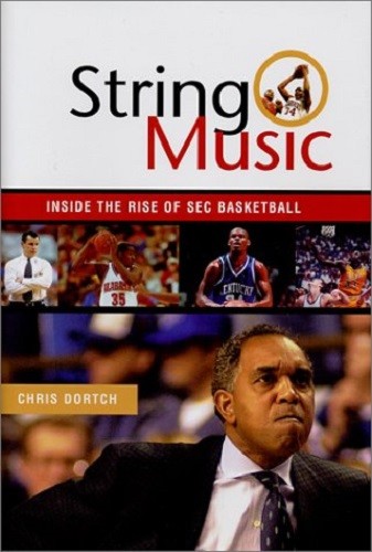 String Music: The Rise and Rivalries SEC Dortch, Chris HC DJ 1st/1st Free Ship
