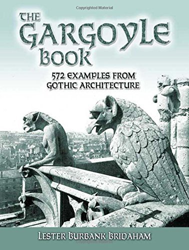The Gargoyle Book: 572 Examples from Gothic Architecture (Dover Architecture)…