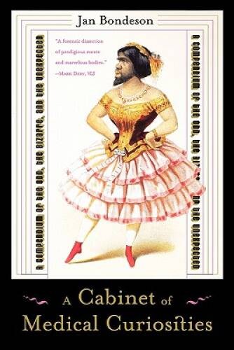 A Cabinet of Medical Curiosities: A Compendium of the Odd, the Bizar – VERY GOOD