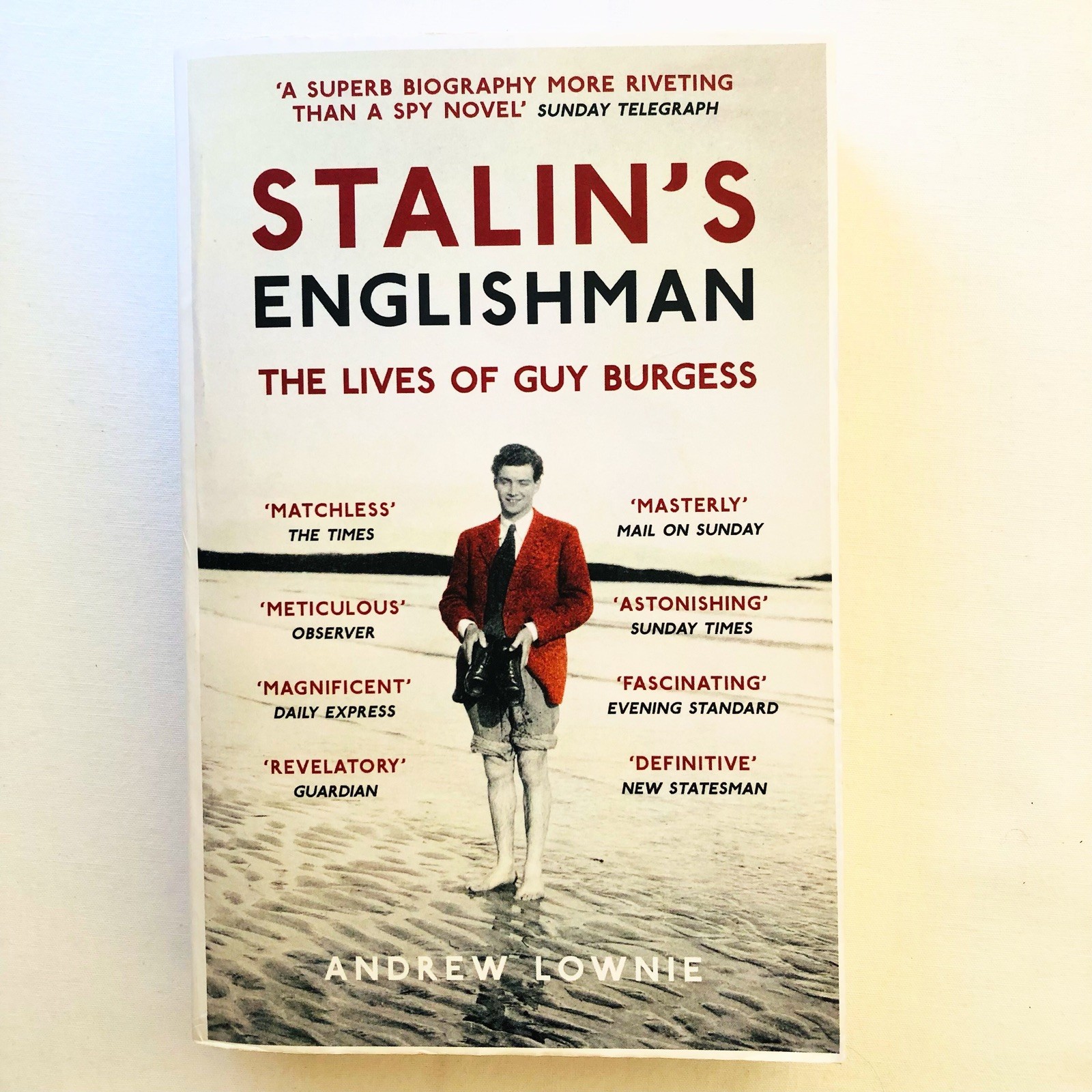 Stalin’s Englishman The Lives of Guy Burgess Andrew Lownie Cambridge 7 Spies