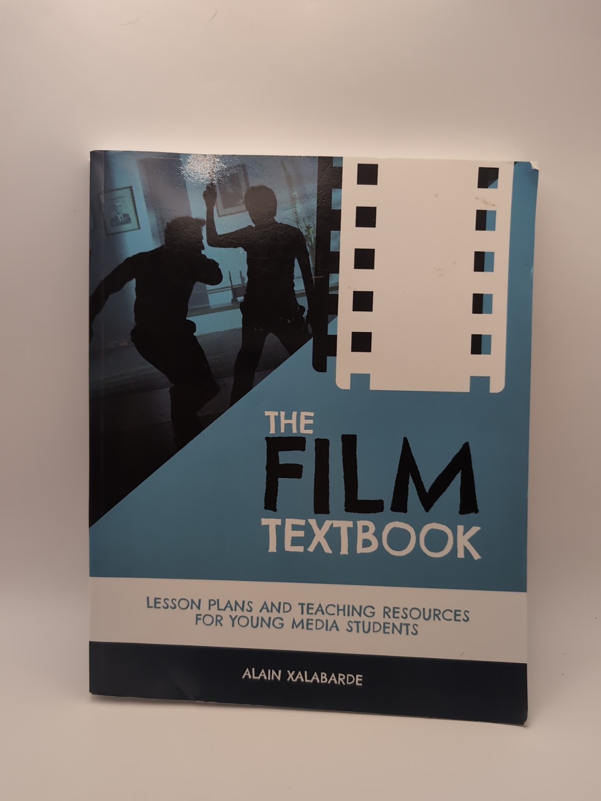 Film Textbook : Lesson Plans and Teaching Resources for Young Media Students by