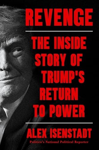 Revenge: The Inside Story of Trump’…, Isenstadt, Alex