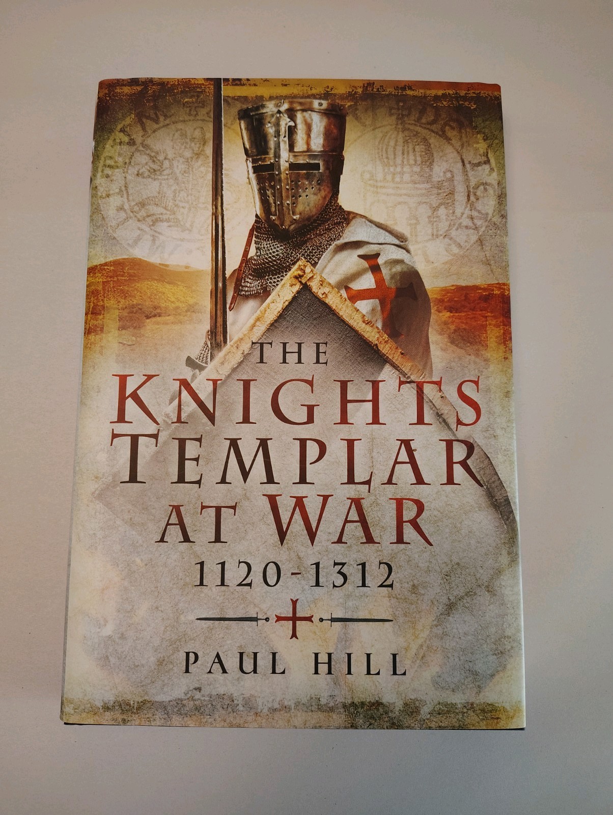The Knights Templar At War 1120-1312 by Paul Hill (Hardcover)