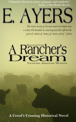Historical Fiction: A Rancher’s Dream – Victorian American Western: Volume 2-,