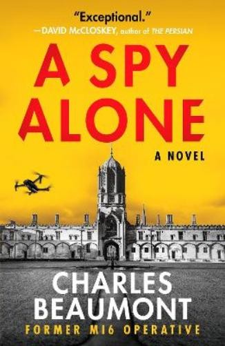 Charles Beaumont A Spy Alone (Paperback) Oxford Spy Ring