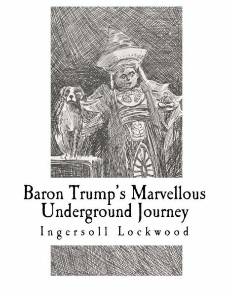 Baron Trump’s Marvellous Underground Journey