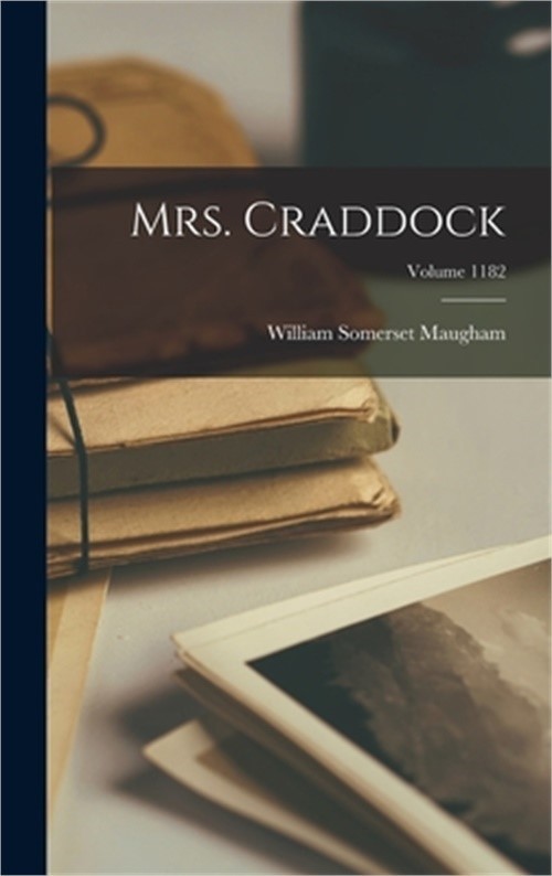 Mrs. Craddock; Volume 1182 (Hardback or Cased Book)