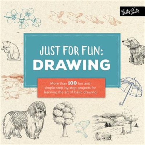 Drawing : More Than 100 Fun and Simple Step-by-Step Projects for Learning the…