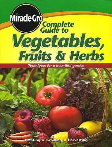 Complete Guide to Vegetables Fruits & Herbs – Paperback – VERY GOOD