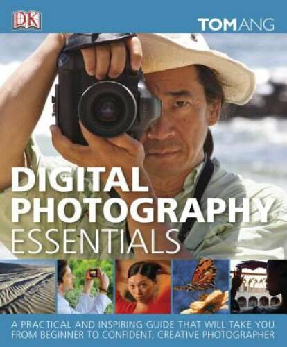Digital Photography Essentials – Hardcover By Ang, Tom – VERY GOOD