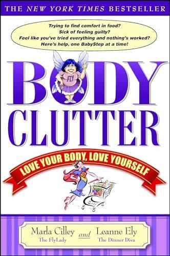 Body Clutter: Love Your Body, Love – Paperback, by Cilley Marla; Ely – Very Good