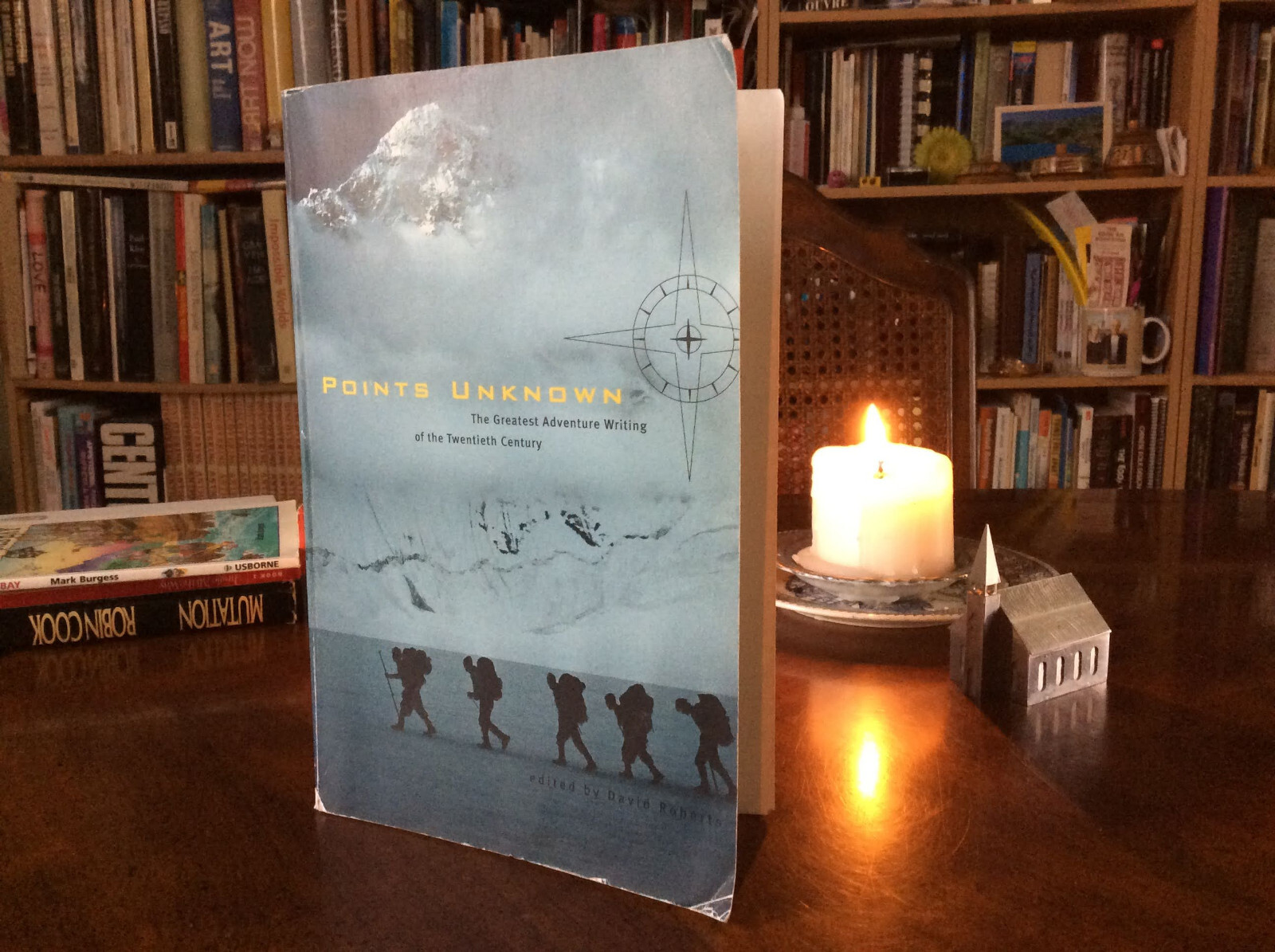 Points Unknown The Greatest Adventure Writing of the 20 Century David Roberts