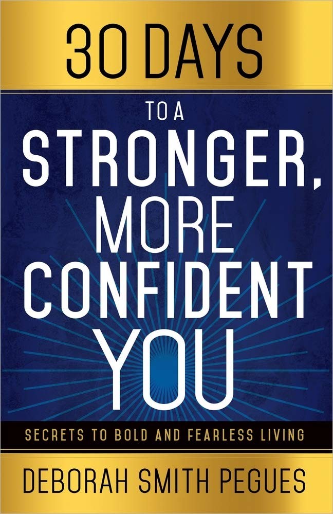 30 Days to a Stronger, More Confident You: Secrets to Bold and Fearless Livi…