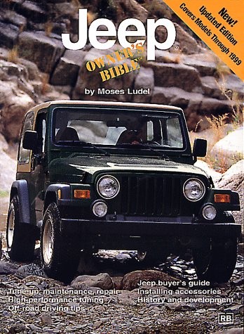 Jeep Owner’s Bible: A Hands-On Guide to Getting the Most from Your Jeep