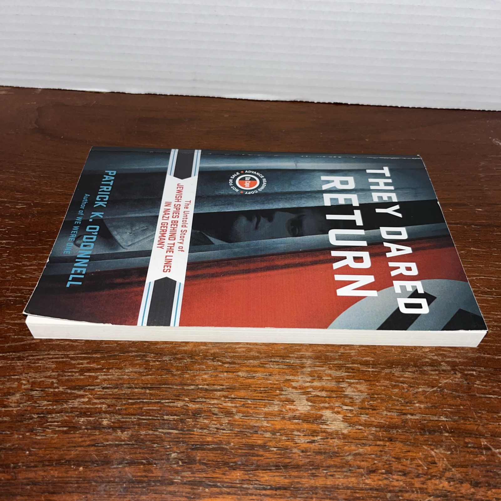 They Dared Return: Jewish Spies Nazi Germany – Patrick K O’Donnell – ARC Proof