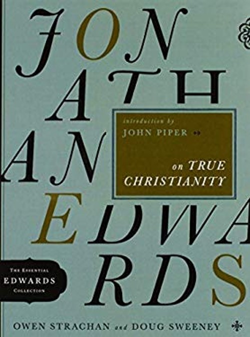 Jonathan Edwards on True Christianity Paperback Owen, Sweeney, Do