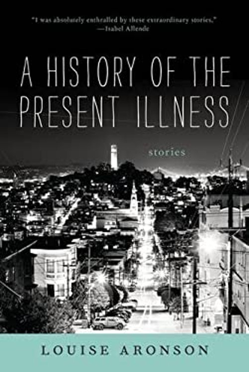 A History of the Present Illness : Stories Paperback Louise. Aron