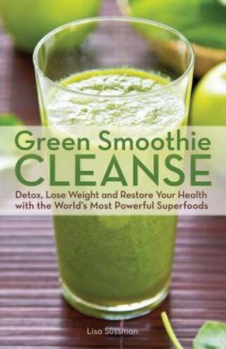 Green Smoothie Cleanse: Detox, Lose Weight and Maximize Good Health with – GOOD
