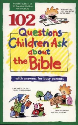 102 Questions Children Ask about the Bible (Questions Children Ask) – ACCEPTABLE