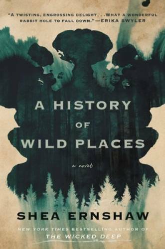 A History of Wild Places: A Novel – Hardcover By Ernshaw, Shea – VERY GOOD