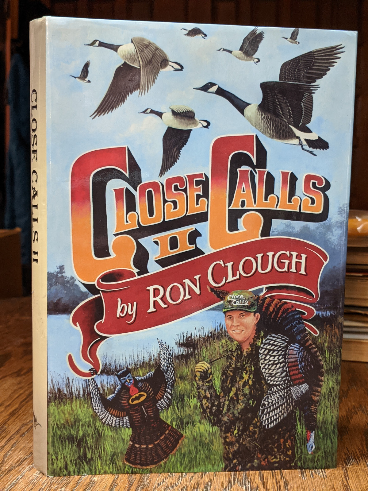 Close Calls II by Ron Clough Signed! Stories Turkey & Waterfowl Hunting HC-DJ