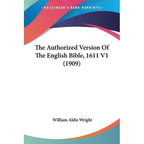 Authorized Version of the English Bible-KJV 1611 Volume 1 – Paperback
