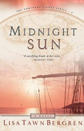 Midnight Sun (Northern Lights Series #3) – Paperback By Lisa Tawn Bergren – GOOD