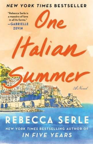 One Italian Summer: A Novel – Hardcover By Serle, Rebecca – VERY GOOD