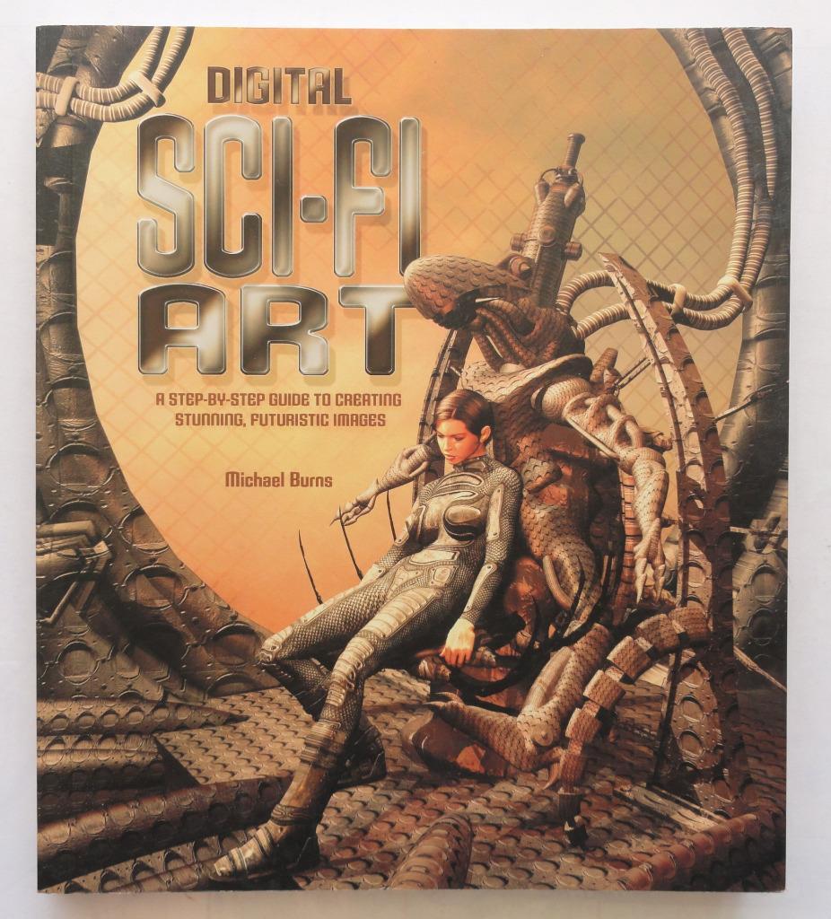 (398) Digital Sci-Fi Art Step-by-Step Guide Futuristic Images M. Burns PB 2004