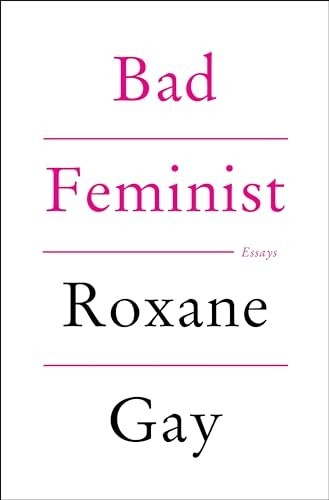 Bad Feminist: Essays – GOOD