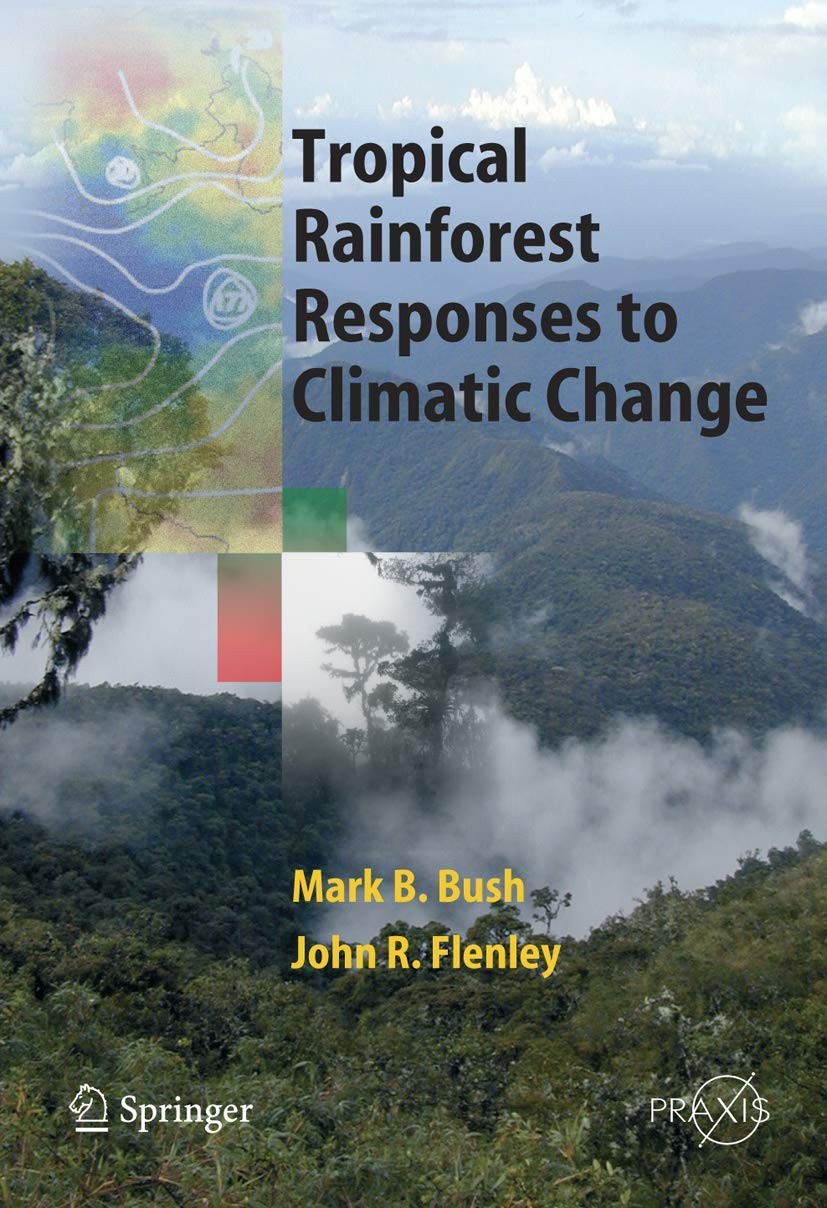 Tropical Rainforest Responses to Climatic Change (Springer Praxis Books / En…
