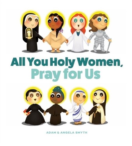 Angela Smyth All You Holy Women, Pray for Us (Board Book)