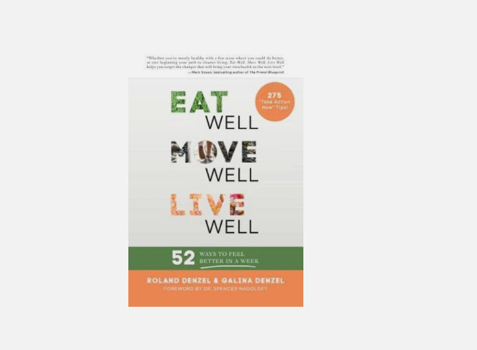 Eat Well, Move Well, Live Well: 52 Ways to Feel Better in a Week – NEW