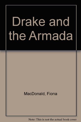 Drake and the Armada By FIONA MACDONALD