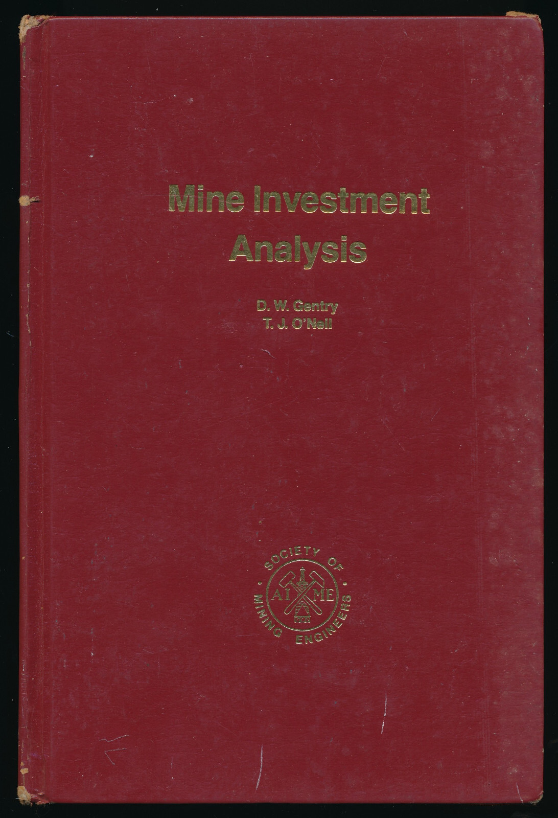 Mine Investment Analysis by Thomas J. O’Neill, Donald W Gentry Hardcover (1984)