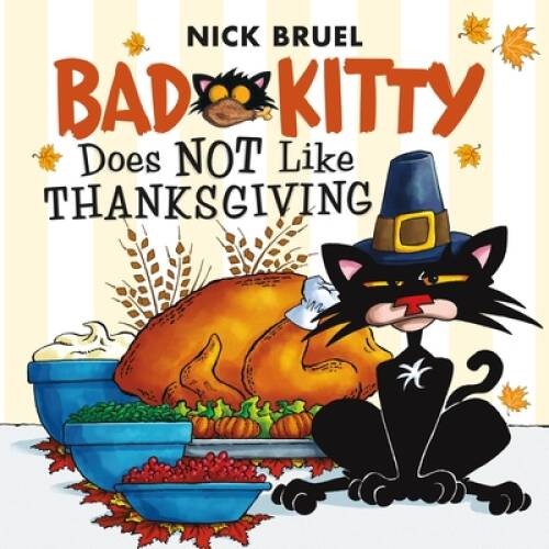 Bad Kitty Does Not Like Thanksgiving – Paperback By Bruel, Nick – GOOD